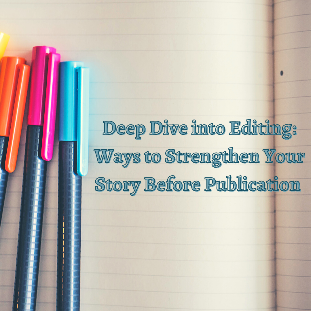 Deep Dive into Editing: Ways to Strengthen Your Story Before ...